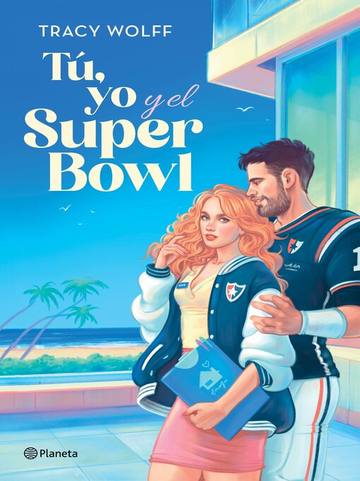 Title details for Tú, yo y el Super Bowl by Tracy Wolff - Available